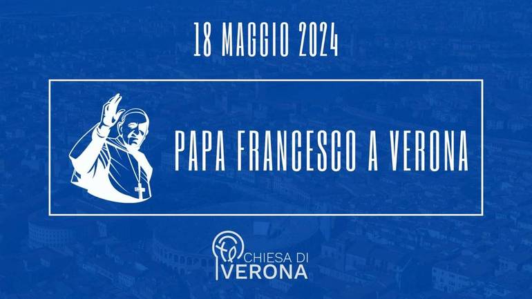 Papa Francesco a Verona Papa Francesco a Verona