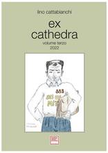 Lino Cattabianchi presenta il terzo volume di "Ex Cathedra"