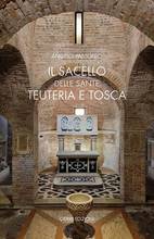 Il sacello delle Sante Teuteria e Tosca: testimonianza di Verona paleocristiana