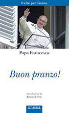Il Papa e le sue parole familiari ma cariche di verità